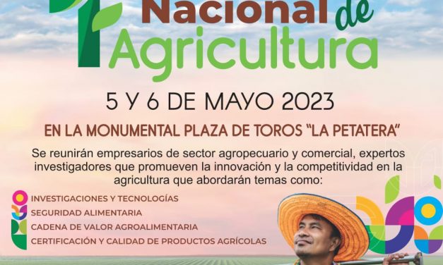 Promoverá la innovación el Primer Congreso Nacional de Agricultura; será el 5 y 6 de mayo en La Petatera